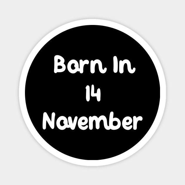 Born In 14 November Magnet by Fandie